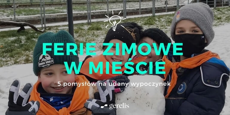 ferie-zimowe-w-mieście-gerelis