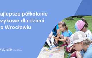 Najlepsze półkolonie językowe dla dzieci Wrocław