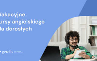 Wakacyjne kursy angielskiego dla dorosłych